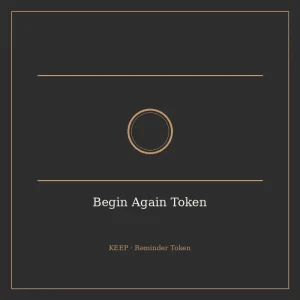 Begin Again Token