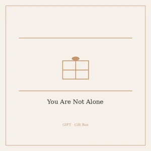 You Are Not Alone
